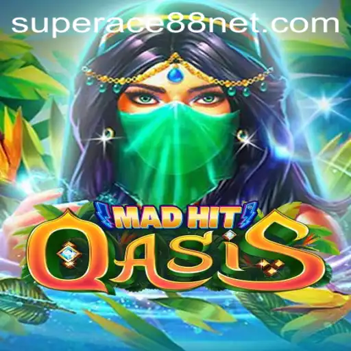 The Enchanting World of MadHitOasis with SuperAce88