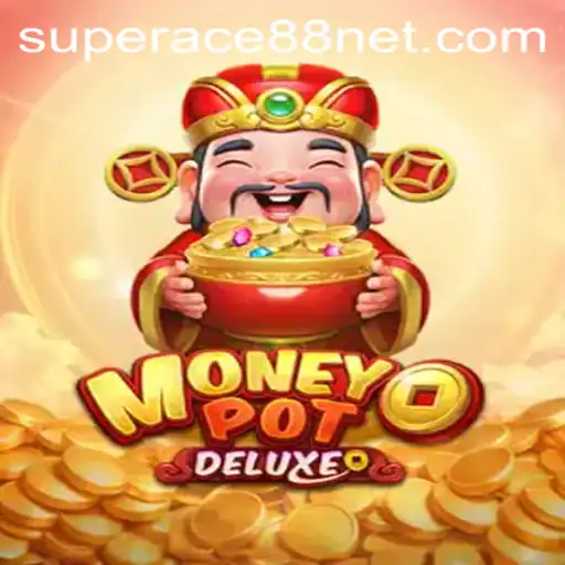 MoneyPotDELUXE: A Comprehensive Guide to SuperAce88's Latest Gaming Sensation